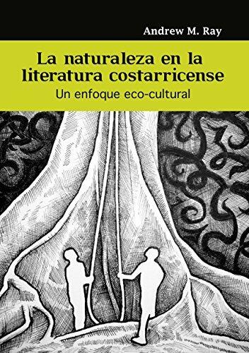 La naturaleza en la literatura costarricense: Un enfoque eco-culturalidad