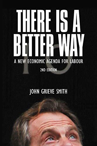 There is a Better Way: A New Economic Agenda for Labour