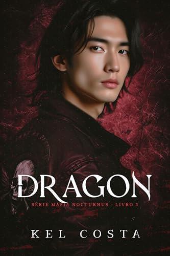 DRAGON (Máfia Nocturnus Livro 3)