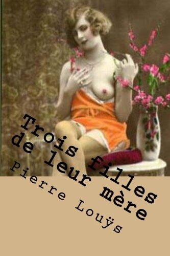 Trois filles de leur mere (Pierre Louys (Books-G-Ph Ballin-Edition))