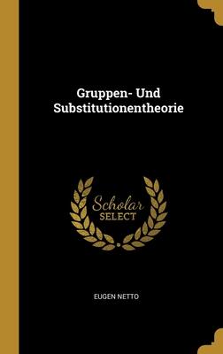 Gruppen- Und Substitutionentheorie