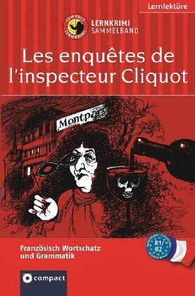 Inspecteur Cliquot ermittelt: Der Wein des Verderbens / Der Schatz des Sonnenkönigs / Schatten über Montparnasse