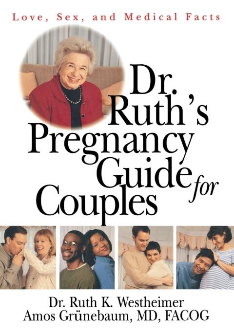 Dr. Ruth's Pregnancy Guide for Couples: Love, Sex and Medical Facts