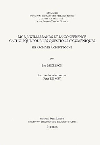 Mgr J. Willebrands et la Conférence Catholique pour les Questions Œcuméniques: Ses Archives à Chevetogne