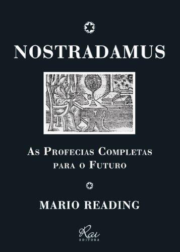 Nostradamus: Profecias Completas para o Futuro