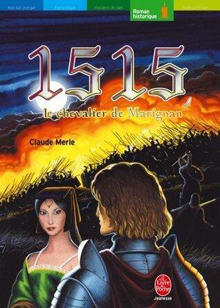 1515, le chevalier de Marignan (Livre de Poche Jeunesse t. 1006)