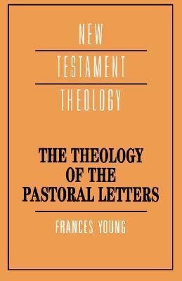 Theology of the Pastoral Letters
