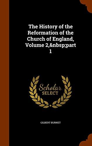 The History of the Reformation of the Church of England, Volume 2, part 1
