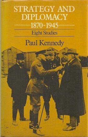 Strategy and Diplomacy, 1870-1945: Eight Studies