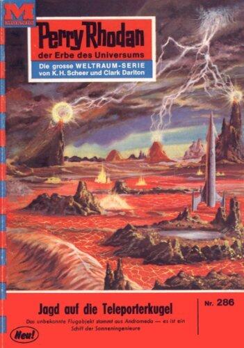 Perry Rhodan 286: Jagd auf die Teleporterkugel: Perry Rhodan-Zyklus "Die Meister der Insel" (Perry Rhodan-Erstauflage)