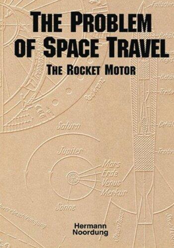 The Problem of Space Travel: The Rocket Motor