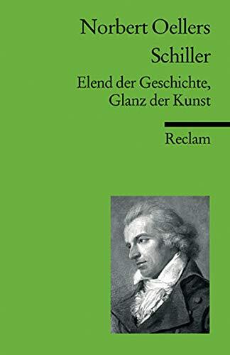 Schiller: Elend der Geschichte, Glanz der Kunst