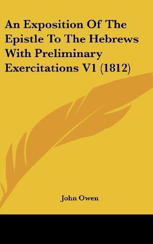 An Exposition Of The Epistle To The Hebrews With Preliminary Exercitations V1