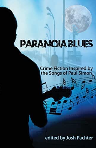 Paranoia Blues: Crime Fiction Inspired by the Songs