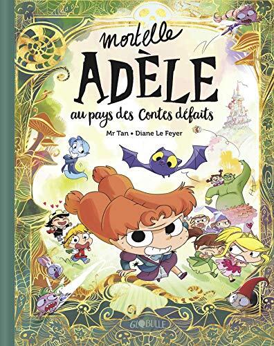 Mortelle Adèle Au Pays des Contes Défaits