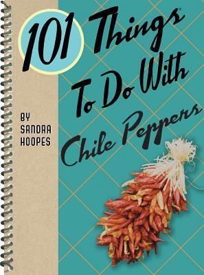101 Things® to Do with Chile Peppers