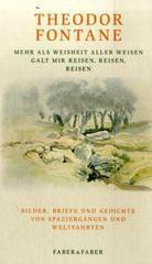 Mehr als Weisheit aller Weisen galt mir reisen, reisen, reisen: Bilder, Briefe und Gedichte von Spaziergängen und Weltfahrten