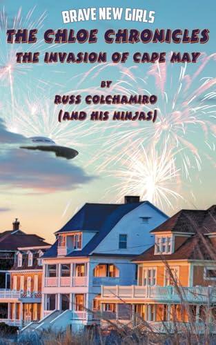 Brave New Girls: The Chloe Chronicles: The Invasion of Cape May
