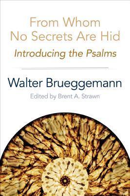 From Whom No Secrets Are Hid: Introducing the Psalms