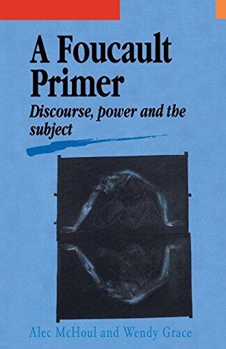 A Foucault Primer: Discourse, Power and the Subject by Alec McHoul