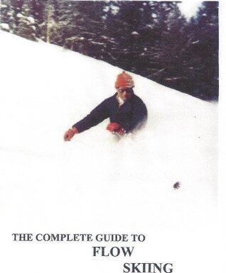 The Complete Guide to Flow Skiing
