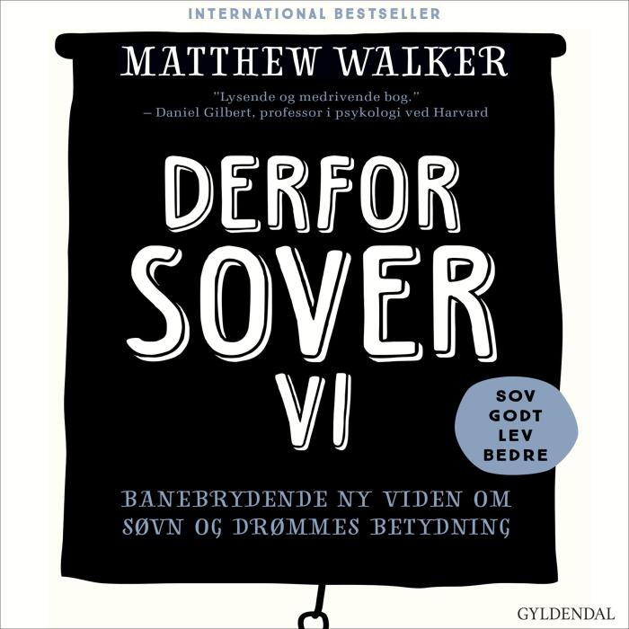 Derfor sover vi: Banebrydende ny viden om søvn og drømmes betydning