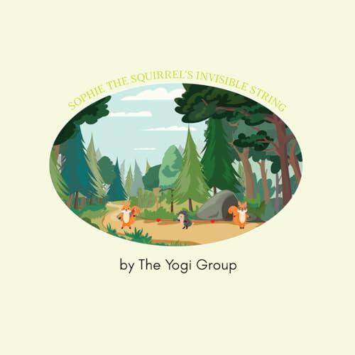 Sophie the Squirrel's Invisible String: A Story and Activity about Connection & Friendship