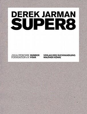 Derek Jarman: Super 8