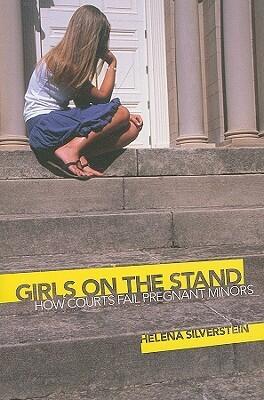 Girls on the Stand: How Courts Fail Pregnant Minors