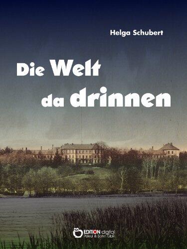 Die Welt da drinnen - Eine deutsche Nervenklinik und der Wahn vom "unwerten Leben"