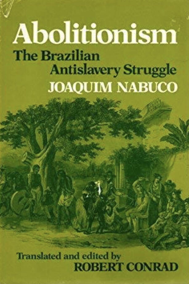 Abolicionism: The Brazilian Antislavery Struggle