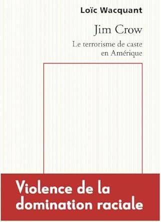 Jim Crow: Le terrorisme de caste en Amérique