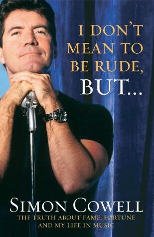 I Don't Mean to Be Rude, But...: The Truth About Fame, Fortune and My Life in Music