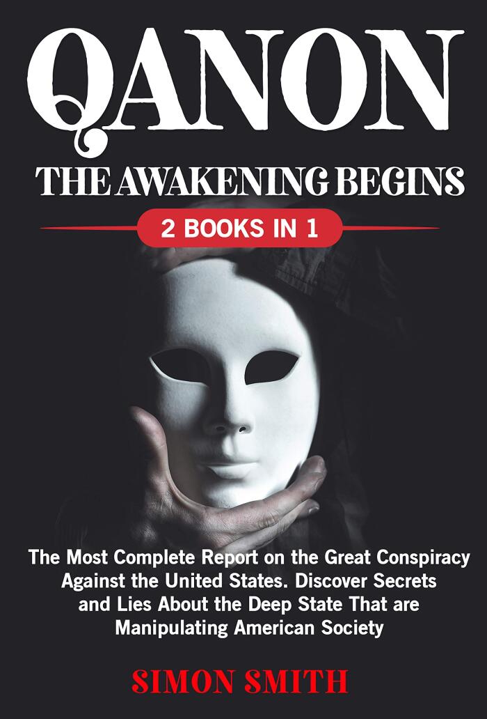 QANON (2 Books in 1): The Most Complete Report on the Great Conspiracy Against the United States. Discover Secrets and Lies About the Deep State That are Manipulating American Society