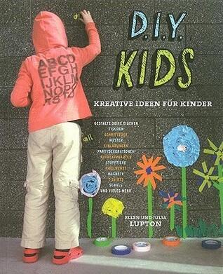 D.I.Y. Kids: Kreative Ideen fur Kinder