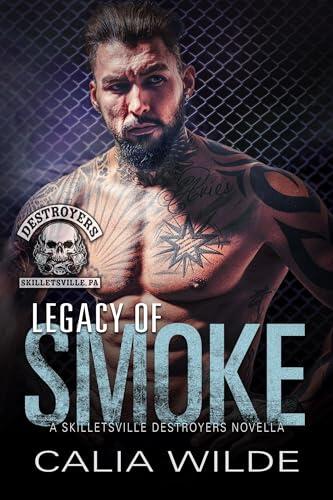 Legacy of Smoke: A Skilletsville Destroyers MC Novella