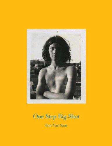 One Step Big Shot: Portraits by Gus van Sant