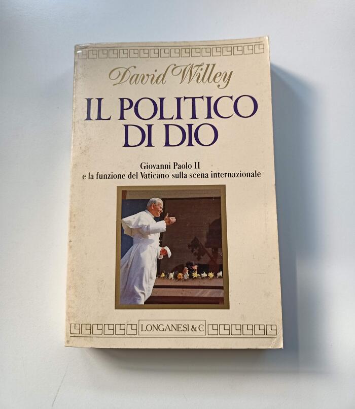 Il politico di Dio. Giovanni Paolo II e la funzione del Vaticano sulla scena internazionale.