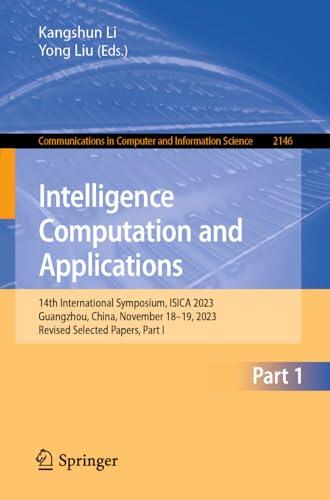 Intelligence Computation and Applications: 14th International Symposium, ISICA 2023, Guangzhou, China, November 18–19, 2023, Revised Selected Papers, Part ... Computer and Information Science Book 2146)