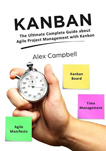 Kanban: The Ultimate Complete Guide about Agile Project Management with Kanban