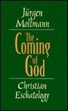 The Coming of God: Christian Eschatology