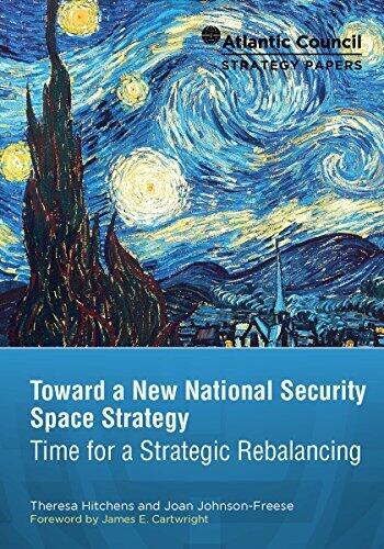 Toward a New National Security Space Strategy: Time for a Strategic Rebalancing