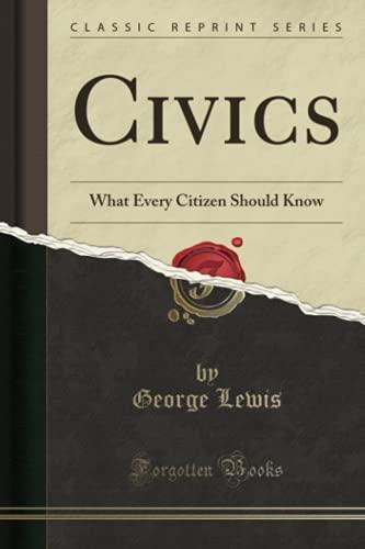 Civics: What Every Citizen Should Know