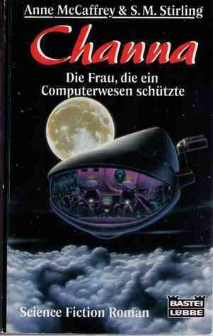 Channa. Die Frau, die ein Computerwesen schützte