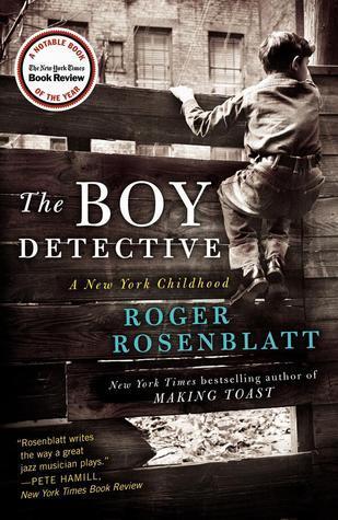 The Boy Detective: A New York Childhood - A Literary and Poetic Meditation on Memory, Imagination, and 1950s Manhattan