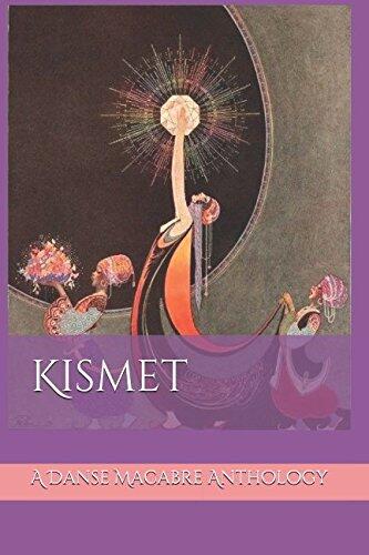 Kismet: A Danse Macabre Anthology