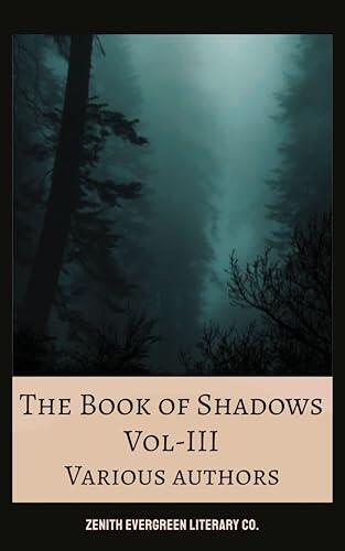 The Book of Shadows Vol 3: A Supernatural Horror Anthology of Psychological Terrors, Haunted Rituals, and Dark Folklore