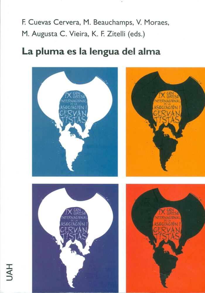 La Pluma Es La Lengua del Alma: Actas del IX Congreso Internacional de la Asociación de Cervantistas