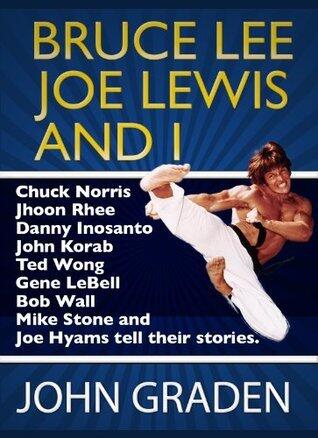 Bruce Lee, Joe Lewis and I: 10 Martial Arts Legends Share Their Favorite Bruce Lee and Joe Lewis Stories