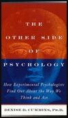 The Other Side of Psychology/How Experimental Psychologists Find Out About the Way We Think and Act: What Experimental Psychologists Learn About the Way We Think and Act